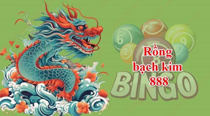 Soi cầu Rồng Bạch Kim 888 miễn phí hôm nay